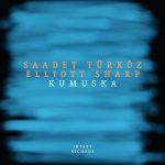 Kumuska-Saadet_Turkoz-Elliott_Sharp