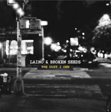 The Dust I Own - Laino & Broken Seeds