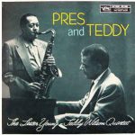 Lester Young Teddy Wilson Pres and Teddy