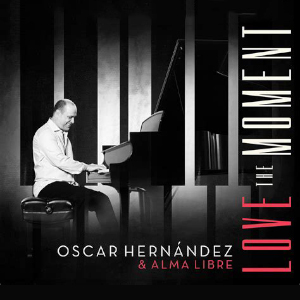 Love The Moment - Oscar Hernández