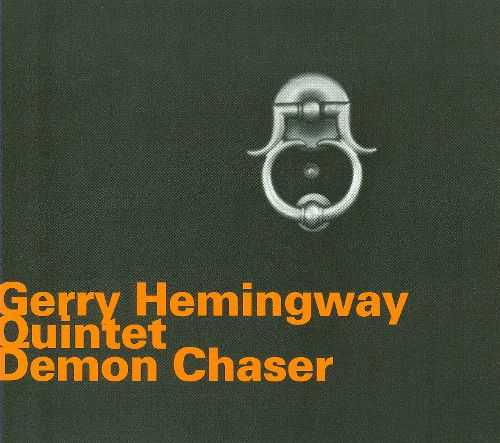 Gerry Hemingway «Demon Chaser»