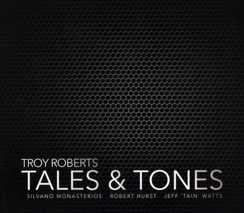 Troy Roberts «Tales & Tones»