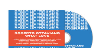 Roberto Ottaviano What Love – «Sonic Holograms» – Musica Jazz n.884 (luglio 2024)