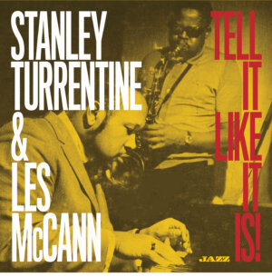 Stanley Turrentine & Les McCan "Tell it like it is!"