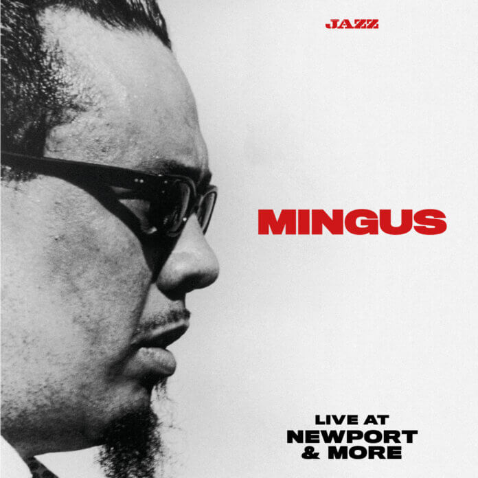 Mingus Live at Newport and More