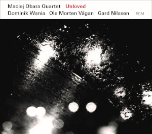 Unloved - Maciej Obara (ECM, distr. Ducale)