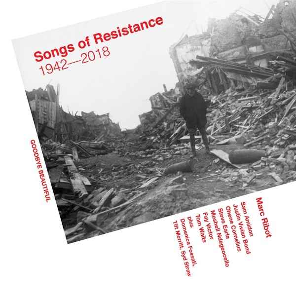 Marc Ribot «Songs Of Resistance 1942-2018»