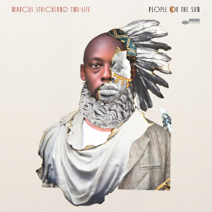 Marcus Strickland's Twi-Life «People Of The Sun»