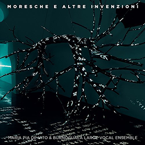Maria Pia De Vito & Burnogualà «Moresche e altre invenzioni»