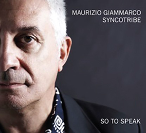 Maurizio Giammarco Syncotribe «So to Speak»