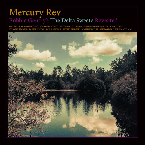 Mercury Rev «Bobbie Gentry's The Delta Sweete Revisited»