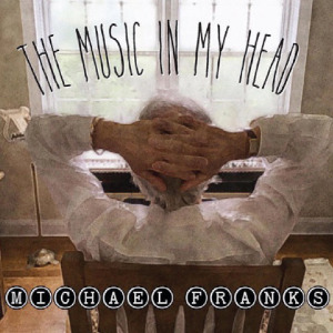 Michael Franks - The Music In My Head