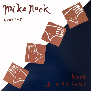 Mike Nock «Dark And Curious»