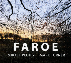 Mikkel Ploug & Mark Turner «Faroe»