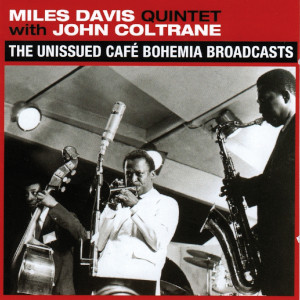 Miles Davis «The Unissued Cafe Bohemia Broadcast»