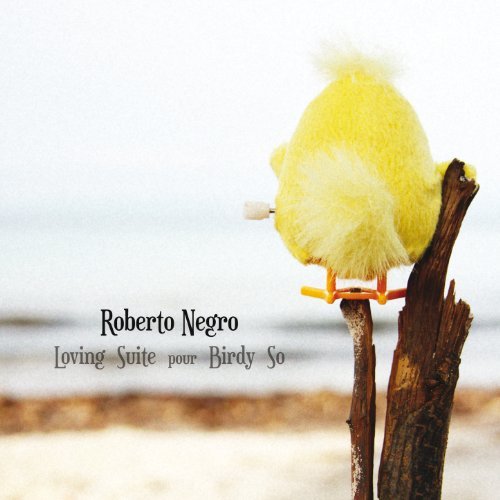 Roberto Negro «Loving Suite pour Birdy So»