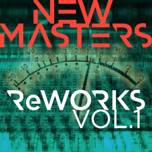 New Masters «ReWORKS, Vol. 1»