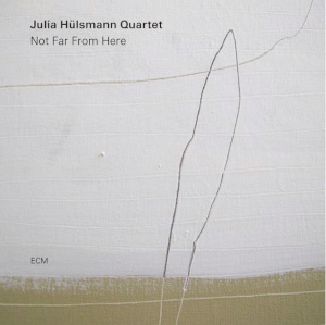 Not Far From Here - Julia Hülsmann