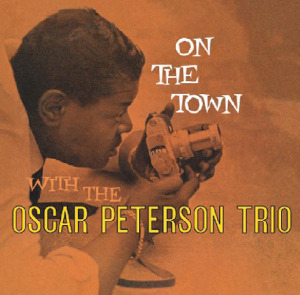 Oscar Peterson «On The Town With The Oscar Peterson Trio»