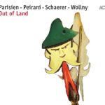 Out Of Land – Parisien / Peirani / Schaerer / Wollny