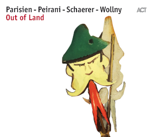 Out Of Land - Parisien / Peirani / Schaerer / Wollny