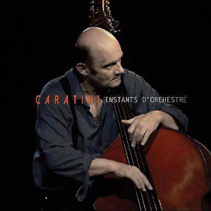 Patrice Caratini «Instants d’orchestre»