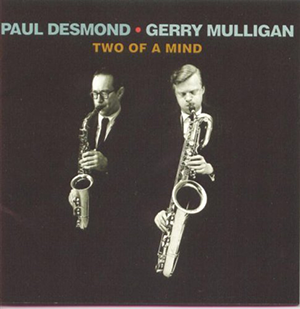 Paul Desmond / Gerry Mulligan «Two Of A Mind»