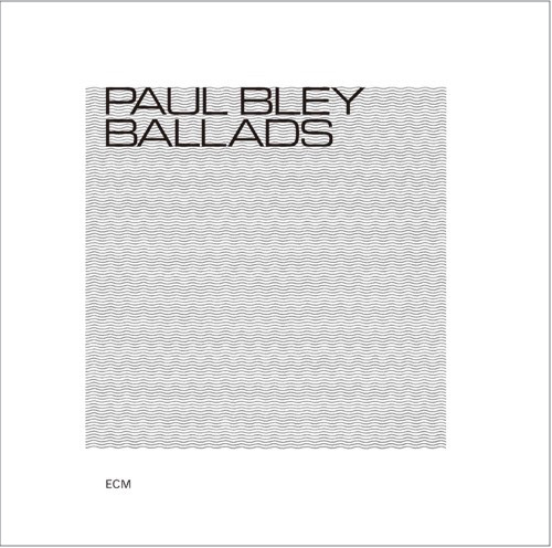 Paul Bley «Ballads»