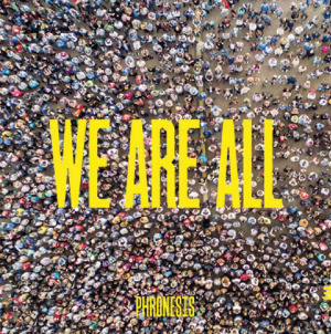 Phronesis «We Are All»