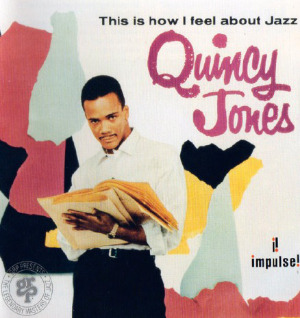 Quincy Jones «This Is How I Feel About Jazz»