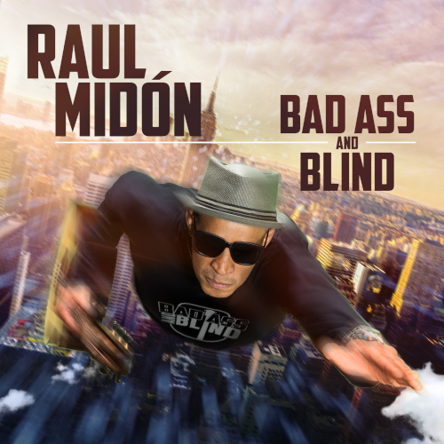 Raul Midón «Bad Ass and Blind»