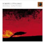Roberto Ottaviano Arcthetics Soffio primitivo