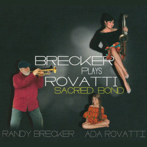 Sacred Bond - Randy Brecker & Ada Rovatti