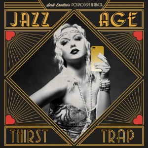 Scott Bradlee’s Postmodern Jukebox «Jazz Age Thirst Trap»