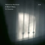 Sebastian Rochford_Kit Downes- A Short Diary