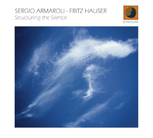 Sergio Armaroli & Fritz Hauser «Structuring The Silence»