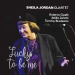 Sheila Jordan Lucky To Be Me