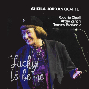 Sheila Jordan - Lucky To Be Me