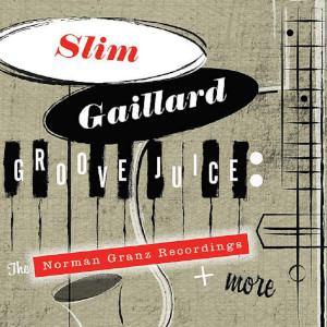 Slim Gaillard - Groove Juice