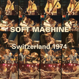 Soft Machine «Switzerland 1974»