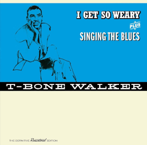 T-Bone Walker «I Get So Weary» plus «Singing The Blues»