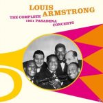 The Complete 1951 Pasadena Concerts Louis Armstrong