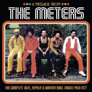 The Meters «A Message From The Meters: The Complete Josie, Reprise & Warner Bros. Singles»