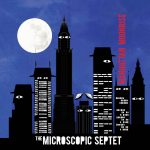 The Microscopic Septet Manhattan Moonrise