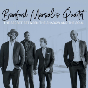 The Secret Between The Shadow And The Soul - Branford Marsalis