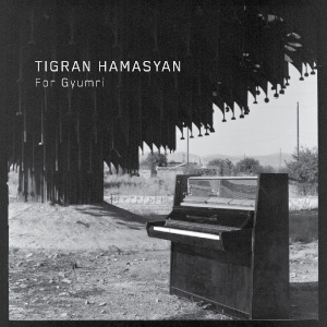 Tigran Hamasyan «For Gyumri»