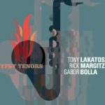 Tony Lakatos Rick Margitza Gabor Bolla Gypsy Tenors