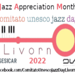UNESCO JAZZ DAY LIVORNO 2022 X MUSICAJAZZ