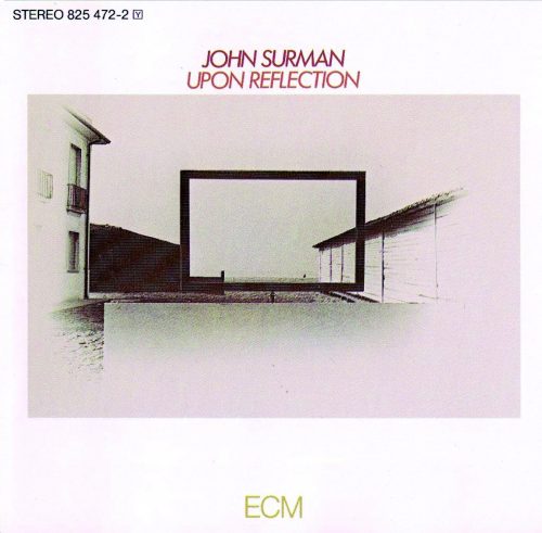 Upon Reflection John Surman