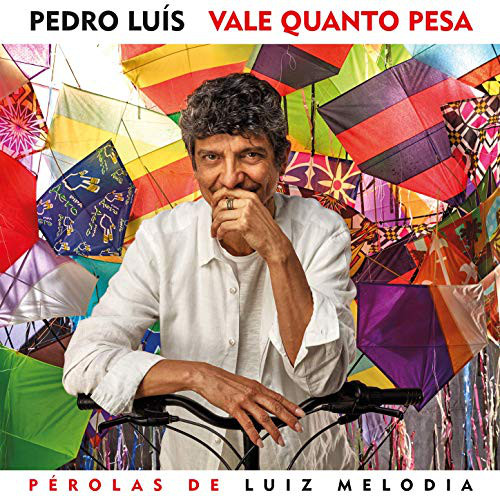 Pedro Luís «Vale Quanto Pesa - Pérolas de Luiz Melodia»